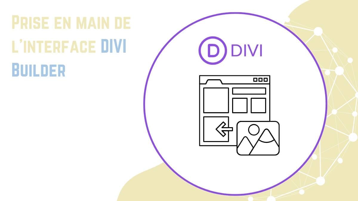 Prise en main de l’interface DIVI Builder