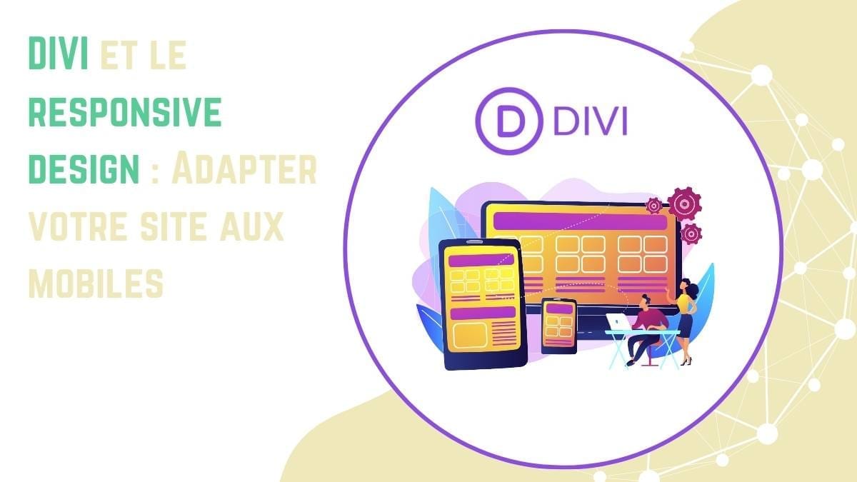 DIVI et le responsive design : Adapter votre site aux mobiles