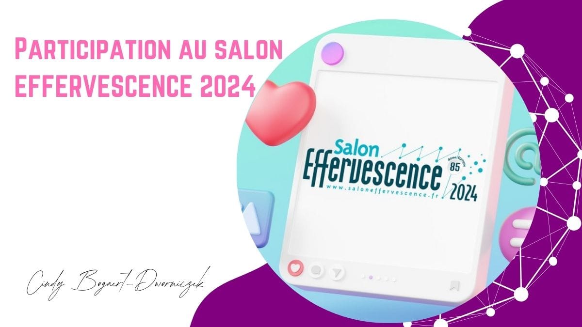 Participez au Salon Effervescence 2024 avec « La communication d’aujourd’hui » !