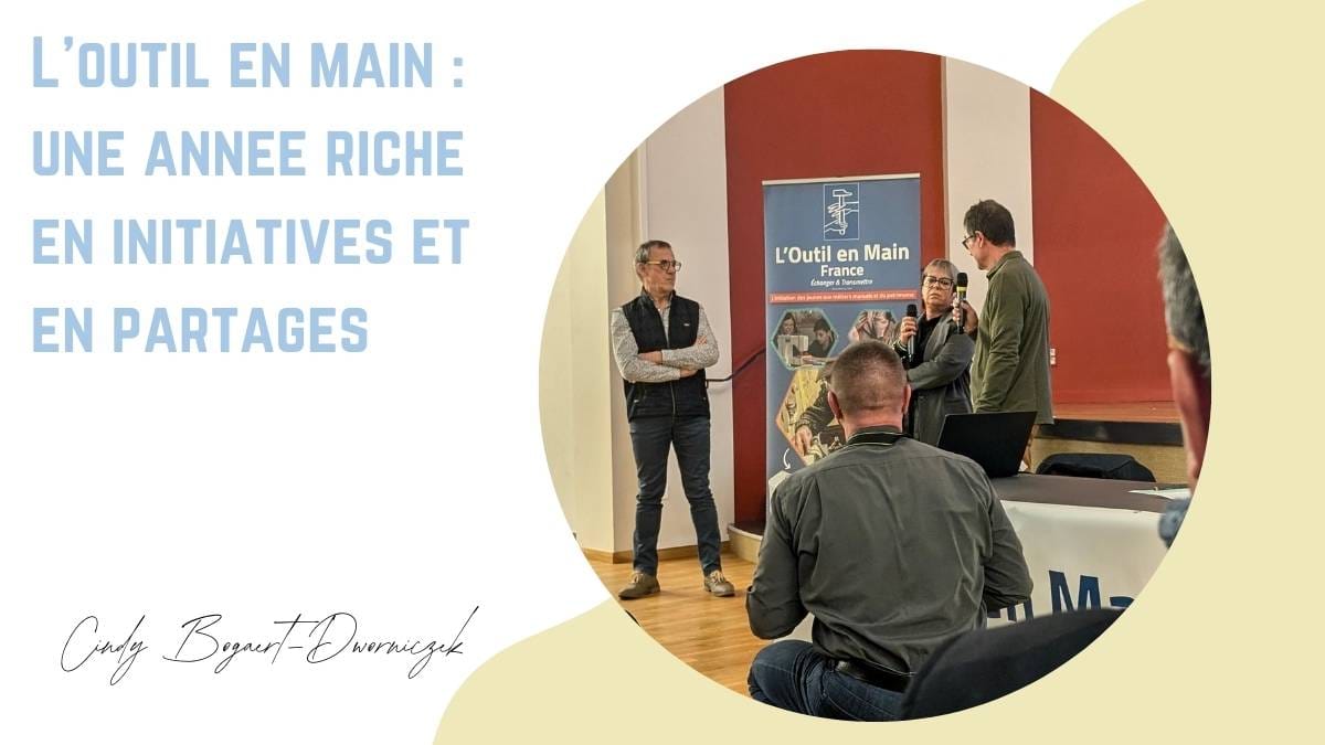 L’outil en main : une année riche en initiatives et en partages