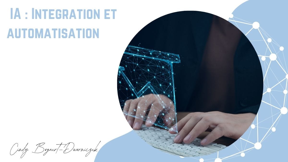 Intégration et automatisation : comment les IA s’intègrent à l’écosystème d’une entreprise