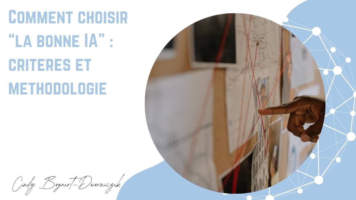 Comment choisir “la bonne IA” : critères et méthodologie